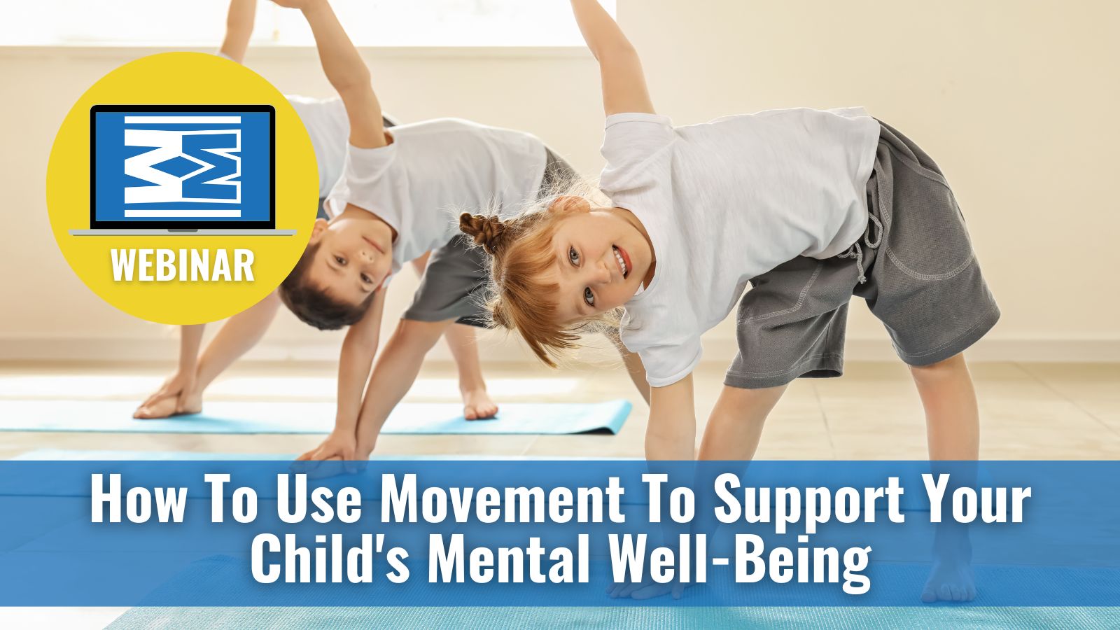 WEBINAR - How To Use Movement To Support Your Child's Mental Well-Being