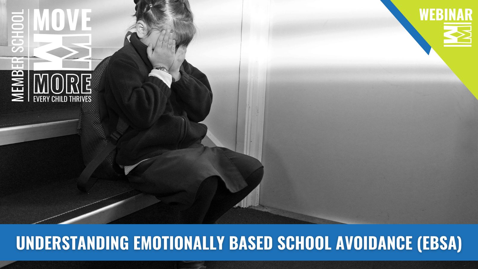 PARENT WEBINAR - Understanding Emotionally Based School Avoidance (EBSA)